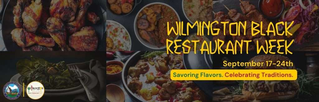 Wilmington Black Restaurant Week September 17 - 24th, 2023